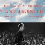 Holy and Anointed One + Yeshua - David Funk, Jenn Johnson (Bethel Music x UPPERROOM)
