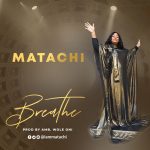 Matachi –  Breathe (Prod. By Amb. Wole Oni)