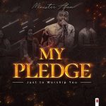Download Mp3: My Pledge (Just To Worship You) - Minister Afam