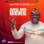 Download Mp3: Anu Mo Bere  – Olababs