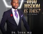 What Wisdom Is This Dr. John Mo 140x110