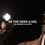 [Music Video] As The Deer - The Worship Initiative feat. Shane & Shane