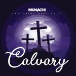 Download Mp3 : Calvary – Munachi Ft. Alex Amos