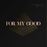 [Music] For My Good - Flourish Music