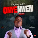 Download Mp3 : Onyenwem - Kingsley Allen