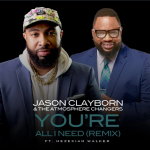 Jason Clayborn Joins Forces With Hezekiah Walker For “You’re All I Need” Re-Release