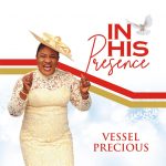 [Album] In His Presence - Vessel Precious