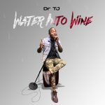 Download Mp3 : Water Into Wine - Dr Tj