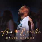 Download Mp3 : Air I Breathe - Caleb Bright