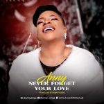 [Music] Never Forget Your Love - Anny