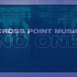 [Music] No One - Cross Point Music