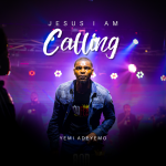 [Music Video] Jesus I Am Calling - Yemi Adeyemo