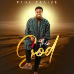 Download Mp3 : This God - Paul Praize
