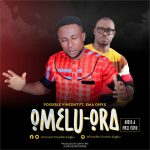 Download Mp3 : Omelu Ora - Possible Vincent Ft. Ema Onyx