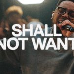 Download Mp3 : Shall Not Want (feat. Chandler Moore) -  Elevation Worship & Maverick City