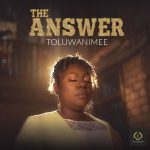 [Music Video] The Answer - Toluwanimee
