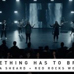 Download Mp3 : Something Has To Break (Live) - Kierra Sheard-Kelly & Red Rocks Worship