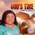 [Music Video] God’s Time - Esther Igbekele (Jp)