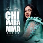 Download Mp3 : Chi Mara Mma - Helen Meju