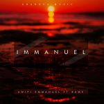 Download Mp3 : Immanuel - Awipi Emmanuel Ft. Rume