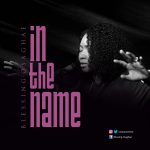 Download Mp3 : In the Name - Blessing Oseghae