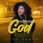 Download Mp3 : Incredible God - Endy Ehana