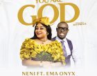 Neni You Are God ft Ema Onyx scaled 1 140x110