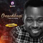 Download Mp3 : Onyedikagi - Patrick C