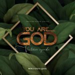 Download Mp3 : You Are God - Victoria Iyanda