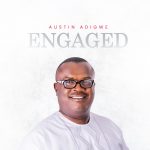 Download Mp3 : Engaged - Austin Adigwe