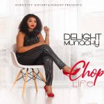 Download Mp3 : Chop Life - Delight Munachy