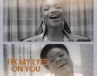 Fix My Eyes On You Ada Ehi Ft. Sinach 140x110