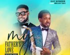 Kay Wonder My fathers love Ft Beejay Sax Video 140x110