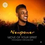 [Music] Move of Your Spirit - Newpower