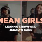 Download Mp3 : Mean Girls - Leanna Crawford & Jekalyn Carr