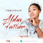 Download Mp3 : Abba Father – Toyinsida