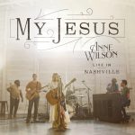 [EP] My Jesus (Live From Nashville) - Anne Wilson