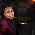 [Music] What A Beauty to Behold - Anthony Kani