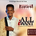 Download Mp3 : All I Want - Courage Excel