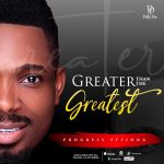 Download Mp3 : Greater Than the Greatest - Progress Effiong