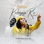 Download Mp3 : Kabiyesi Re – Temitope Bukola Ft. Judah Zubairu