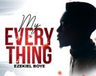 My Everything Ezekiel Boye 140x110