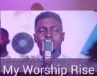 My Worship Rise Reprise Daniel Richman 140x110