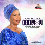 [Music] Ogo Jesu - Bose Adeyemo