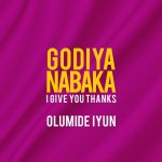 Download Mp3 : Godiya Nabaka - Olumide Iyun