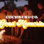 [Music Video] Good Memories - Cochren & Co.