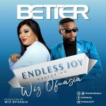 [Music Video] Better - Endless Joy Feat. Wiz Ofuasia