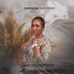 Download Mp3 : Glory to God in the Highest - Chissom Anthony