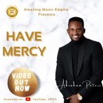 [Music Video] Have Mercy - Abraham Peters