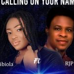 [Music] Calling On Your Name - Bibiola Ft. RJP
